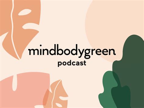 Mindbodygreen Podcast By Brittany Theophilus On Dribbble