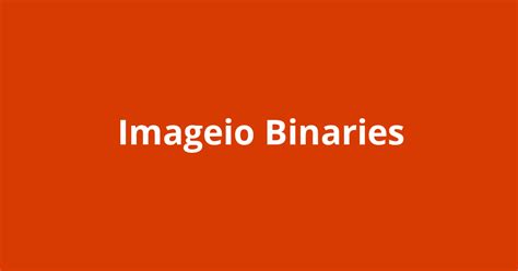 Imageio Binaries Resources Open Source Agenda