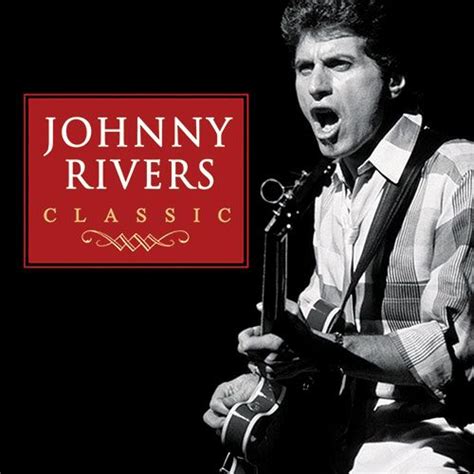Johnny Rivers Johnny Rivers Classic Album Covers Album Covers