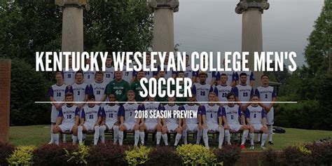 Season Preview Kentucky Wesleyan Mens Soccer Kentucky Wesleyan
