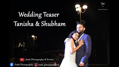 Wedding Teaser Tanisha And Shubham Amk Photography And Events Youtube