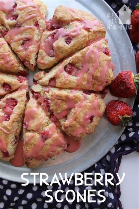 Strawberry Scones As For Me And My Homestead