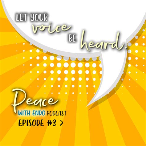 Pwe03 Let Your Voice Be Heard Peace With Endo