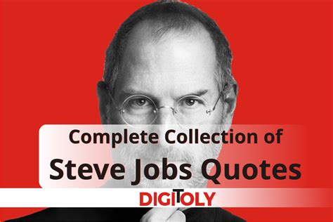 Complete Collection Of Steve Jobs Quotes Job Quotes Steve Jobs