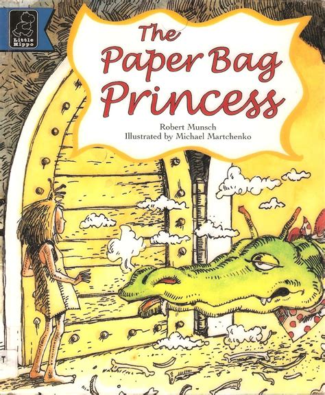 the paper bag princess by robert munsch and illustrated by michael martchenko paper bag