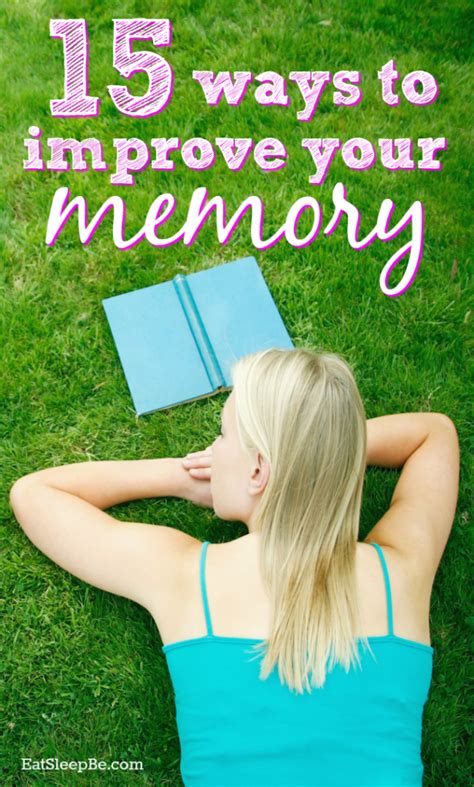 15 Ways To Boost Your Memory Improve Memory How To Memorize Things