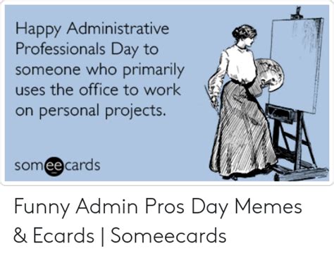 Happy Administrative Professionals Day To Someone Who Primarily Uses