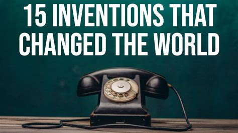 15 Inventions That Changed The World Interesting Facts Top10