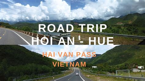 Road Trip Hoi An To Hue Hai Van Pass Vietnam Youtube