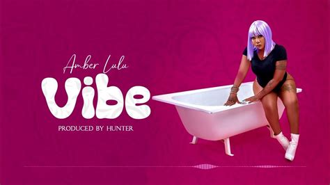 Amber Lulu Vibe Official Audio Youtube