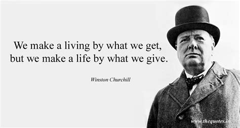 A collection of quotes that will challenge, motivate and inspire you. We make a living by what we get, but we make a life by what we give - Winston Churchill ...