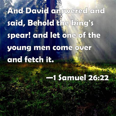 1 Samuel 2622 And David Answered And Said Behold The Kings Spear