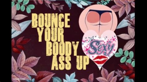 Bounce Your Booty Up Youtube