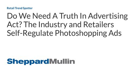 Do We Need A Truth In Advertising Act The Industry And Retailers Self