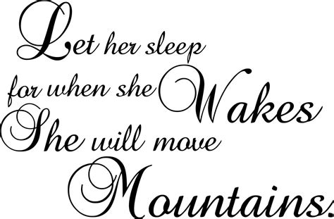 There are 199 let her sleep for when she wakes she will move mountains svg for sale on etsy, and they cost $7.04 on average. Vinyl Decal quote let her sleep for when she wakes she by raaa100