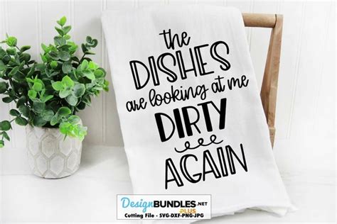 The Dishes Are Looking At Me Dirty Svg Funny Kitchen Svg