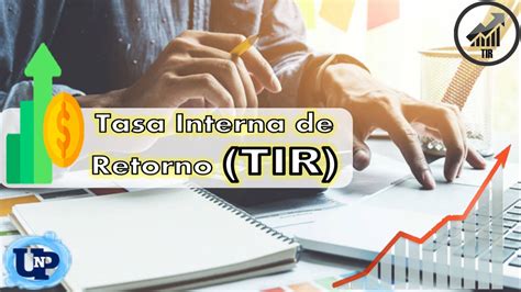 Qué es y cómo calcular Tasa Interna de Retorno TIR Uriel N Peñaloza