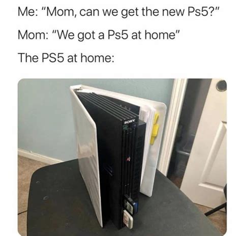 We Got A Ps5 At Home Rmemes