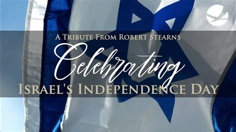 Independence day is the national day of israel, commemorating the israeli declaration of independence in 1948. An Israel Independence Day Tribute By Robert Stearns - YouTube