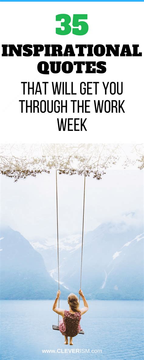 45 Inspirational Quotes That Will Get You Through The Work Week Work