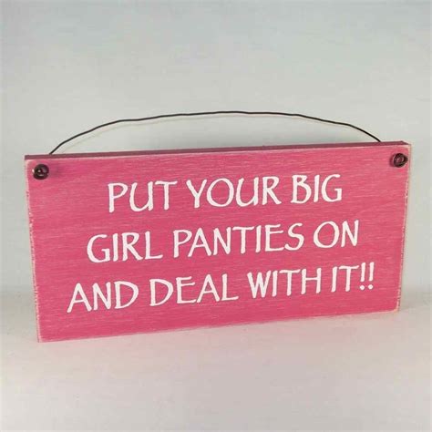 sign put your big girl panties on and deal with it funny