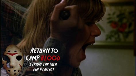 Return To Camp Blood Podcast Adrienne King Debates Alices Death In