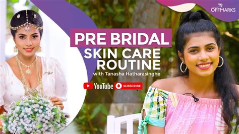 Pre Bridal Skin Care Routine With Tanasha Hatharasinghe YouTube