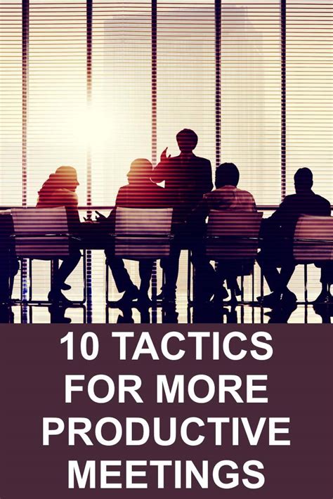 10 Tactics To Run More Productive Focused Meetings