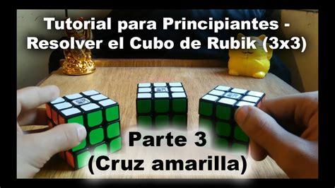 Tutorial Para Principiantes Resolver El Cubo De Rubik 3x3 Parte 3