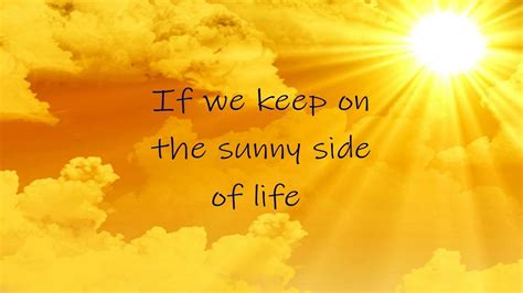 Keep On The Sunny Side Of Life Song Youtube