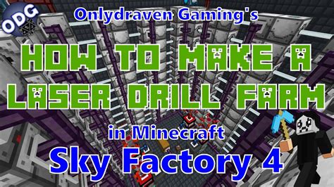 Minecraft Sky Factory 4 How To Build And Fully Automate A Laser Drill Farm Youtube