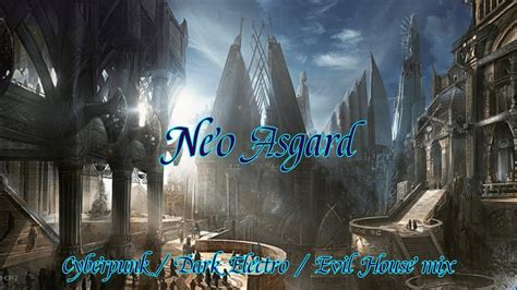 Neo Asgard Cyberpunk Dark Electro Evil House Mix 🏰 Youtube