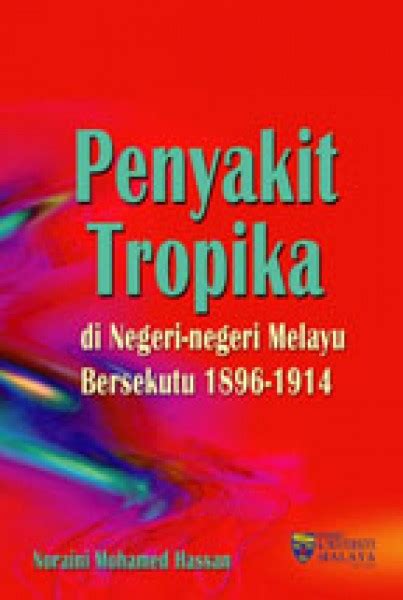 Senarai ejen british di terengganu. Penyakit Tropika di Negeri-negeri Melayu Bersekutu 1896-1914