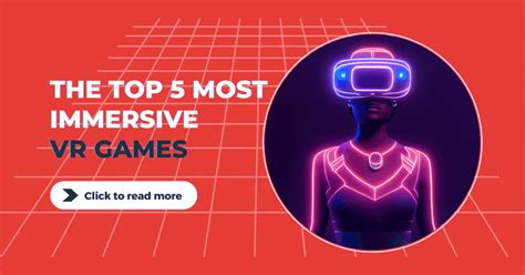 Gameinfluencer On Linkedin The Top 5 Most Immersive Virtual Reality