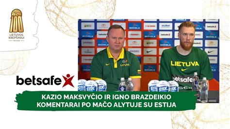 Kazio Maksvyčio ir Igno Brazdeikio komentarai po mačo Alytuje su Estija