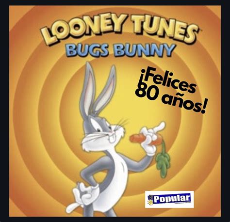 Bugs Bunny Cumple 80 Años ¿qué Hay De Nuevo Viejo El Popular
