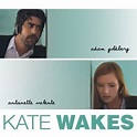 Kate Wakes - Rotten Tomatoes