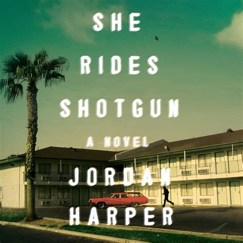 She Rides Shotgun By Jordan Harper Audiobook