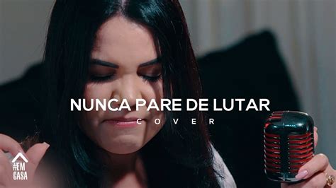 Nunca Pare De Lutar Ludmila Ferber Cover By Antônia Gomes Youtube