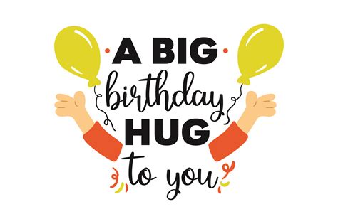 A Big Birthday Hug To You SVG Cut File By Creative Fabrica Crafts Creative Fabrica