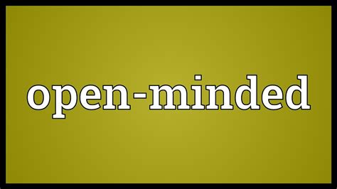 Open Minded Meaning Youtube