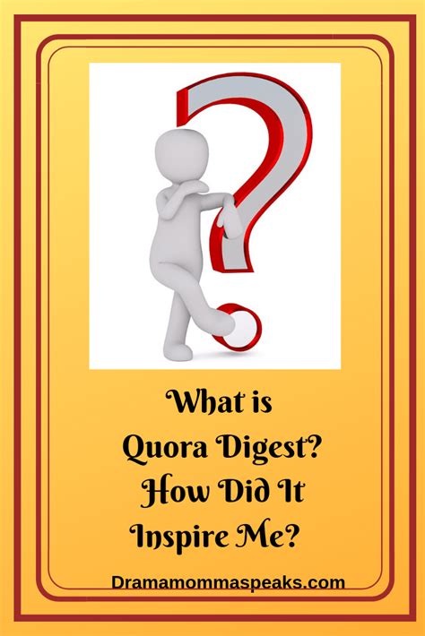 What is Quora Digest? How Did It Inspire Me as a Drama Teacher