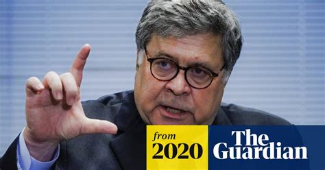 Trumps Most Powerful Ally In Undermining The Election William Barr Us Elections 2020 The