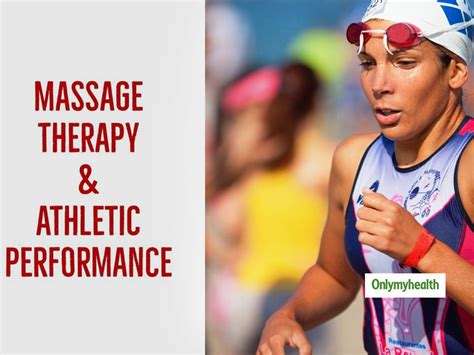 5 Benefits Of Massage Therapy That Every Athlete Should Know About Onlymyhealth