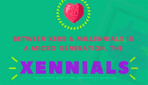 Who Are The Xennials Infographic Are You There God Its Me Gen X