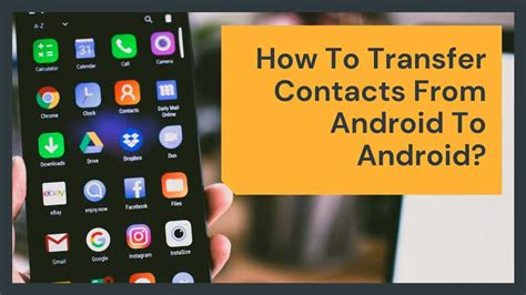 How To Transfer Or Copy Contacts From One Phone To Another Android