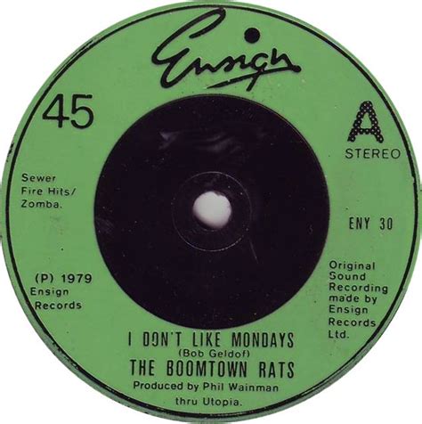 They can see no reasons cause there are no reasons what reason do you need? The Boomtown Rats - I Don't Like Mondays 7" Vinyl 45rpm ...
