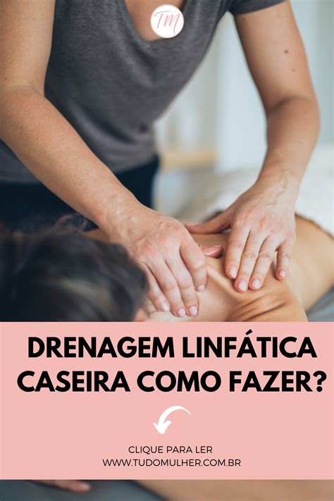 Drenagem Linfática Caseira Drenagem Drenagem Linfática Linfatica