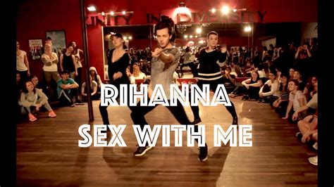 Rihanna Sex With Me Hamilton Evans Choreography Youtube Free Download