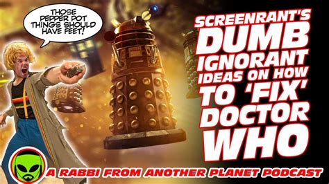 Screenrants Dumb Ignorant Ideas On How To Fix Doctor Who YouTube
